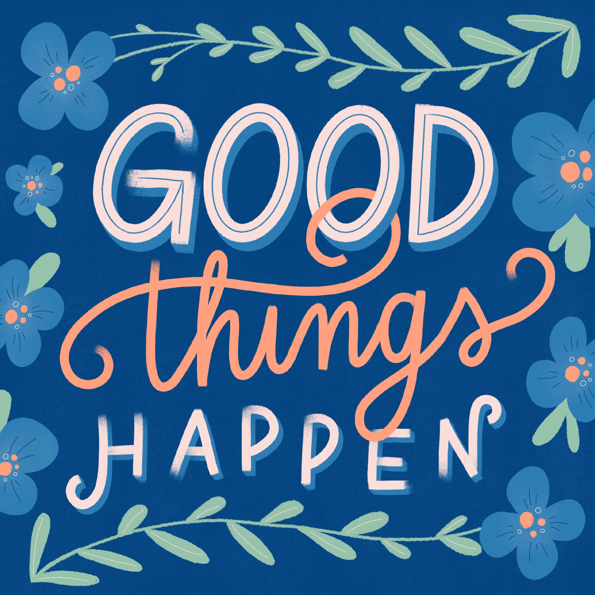 Good things happen - Lettering by Laura Lei